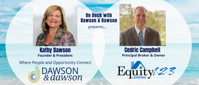 On Deck with Dawson & Dawson: Cedric Campbell, Principal Broker & Owner, Equity123 Lending