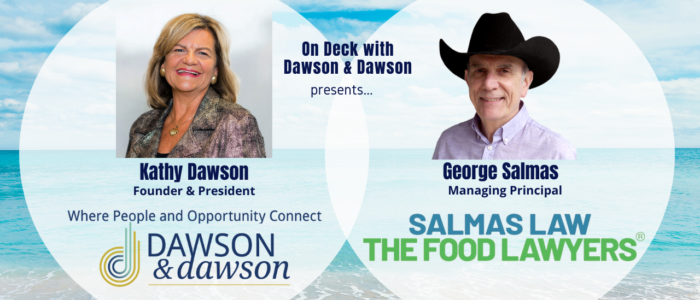On Deck with Dawson & Dawson: George Salmas, Managing Principal, Salmas Law Group & The Food Lawyers