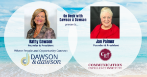 On Deck with Dawson & Dawson: Jan Palmer, Founder & President, Communications Excellence Institute