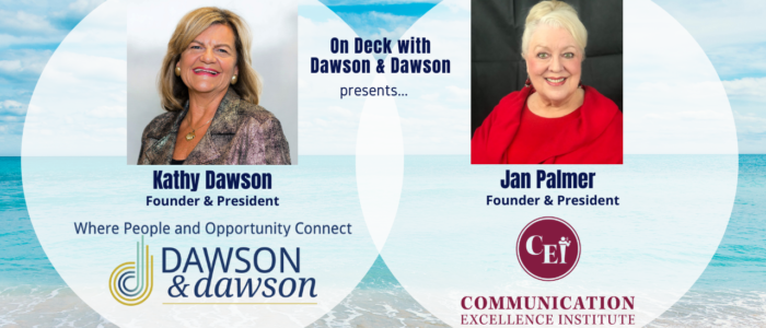 On Deck with Dawson & Dawson: Jan Palmer, Founder & President, Communications Excellence Institute