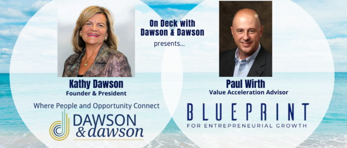 On Deck with Dawson & Dawson: Paul Wirth, Value Acceleration Advisor, Blueprint for Growth