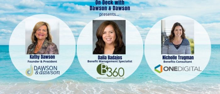 On Deck with Dawson & Dawson: Dalia Badajos, B360 & Nicholle Trugman, OneDigital Health & Benefits